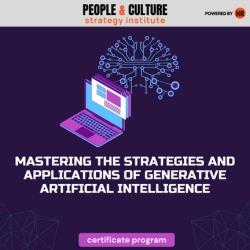 A picture shows a laptop and an image of neural networks and below is the text "Mastering the Strategies and Applications of Generative Artificial Intelligence". Below is a banner with thr text 'certificate program' and at the top center is th logo of the People and Culture Strataegy institute powered by Hacking HR.