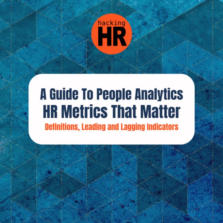 A blue background, Hacking HR, and title: A Guide To People Analytics HR Metrics That Matter.